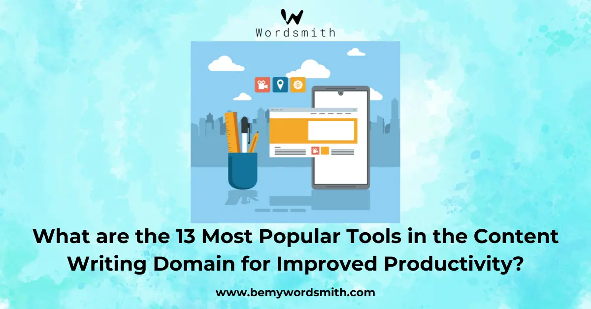 What are the 13 Most Popular Tools in the Content Writing Domain for Improved Productivity?