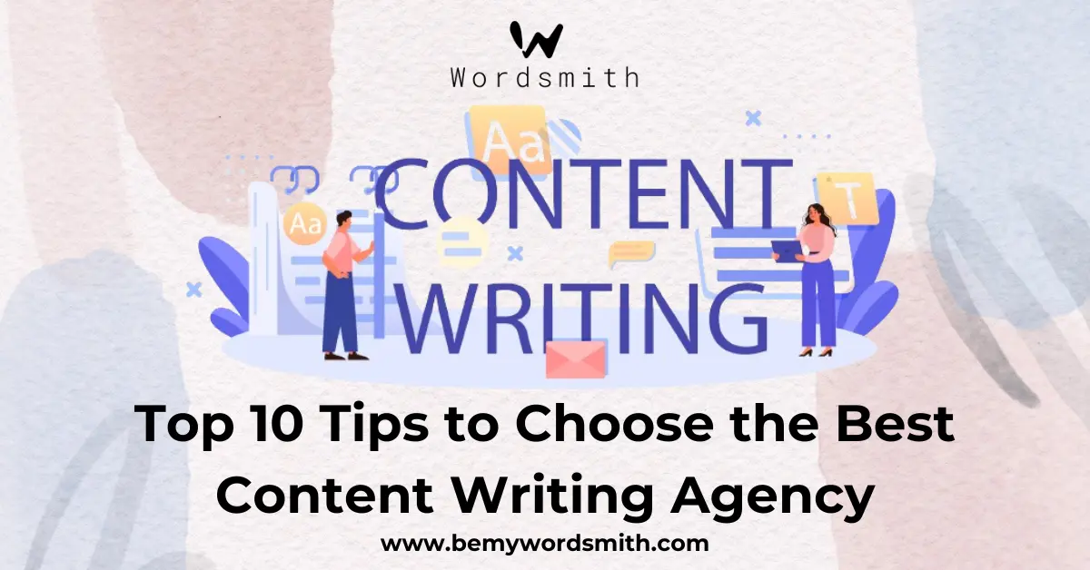 Top 10 Tips to Choose the Best Content Writing Agency