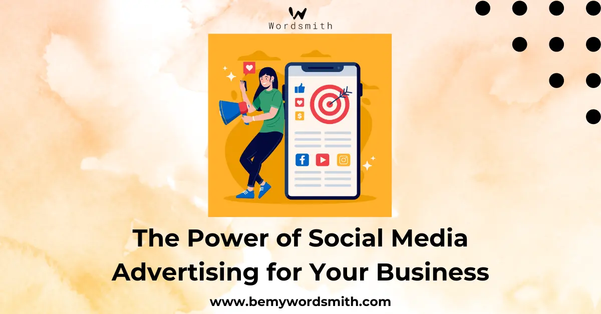 The Power of Social Media Advertising for Your Business