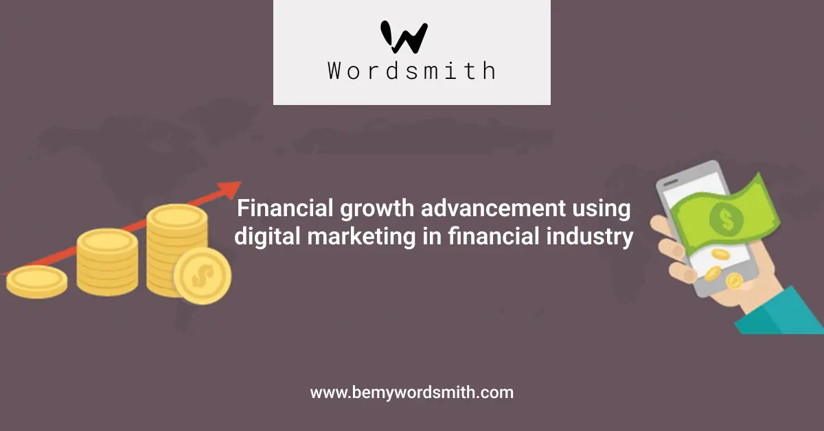 Financial Growth Advancement Using Digital Marketing in Financial Industry