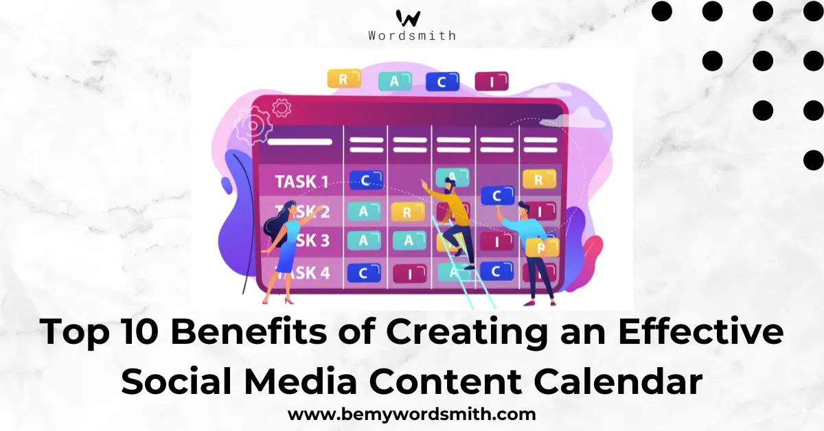 Top 10 Benefits of Creating an Effective Social Media Content Calendar
