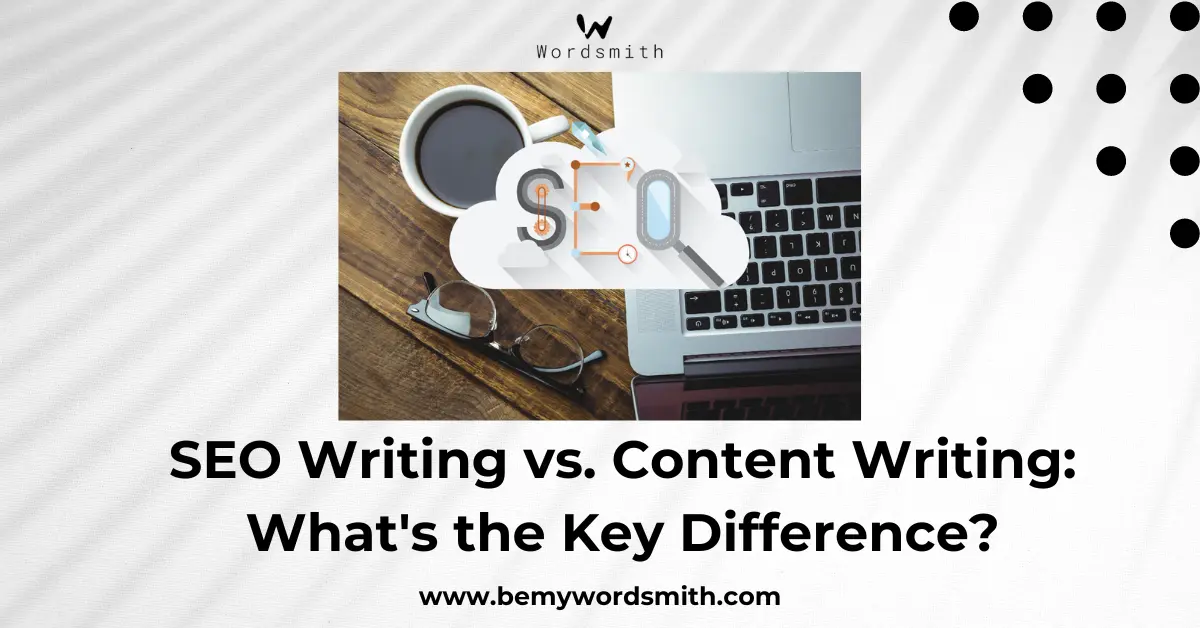 SEO Writing vs Content Writing: What's the Key Difference?
